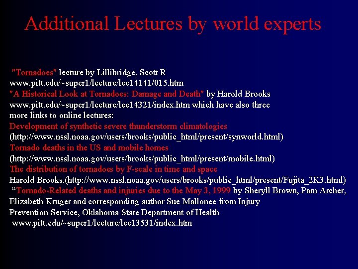 Additional Lectures by world experts "Tornadoes" lecture by Lillibridge, Scott R www. pitt. edu/~super