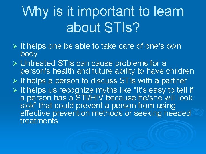 Why is it important to learn about STIs? It helps one be able to