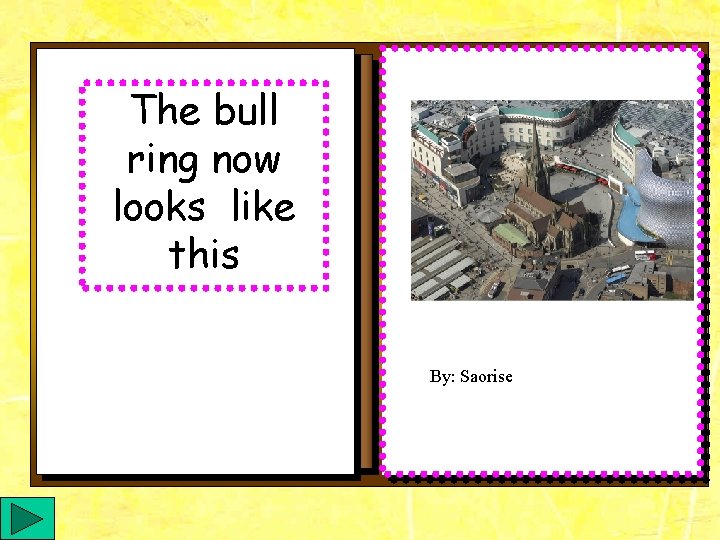 The bull ring now looks like this By: Saorise 