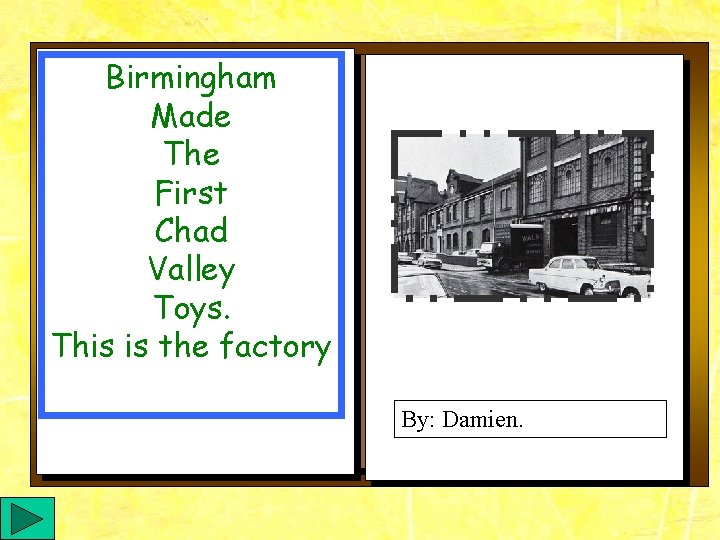 Birmingham Made The First Chad Valley Toys. This is the factory By: Damien. 