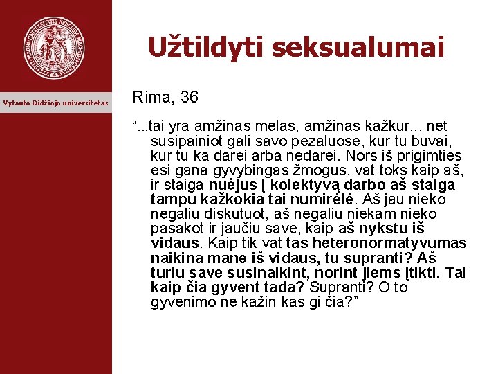 Užtildyti seksualumai Vytauto Didžiojo universitetas Rima, 36 “. . . tai yra amžinas melas,