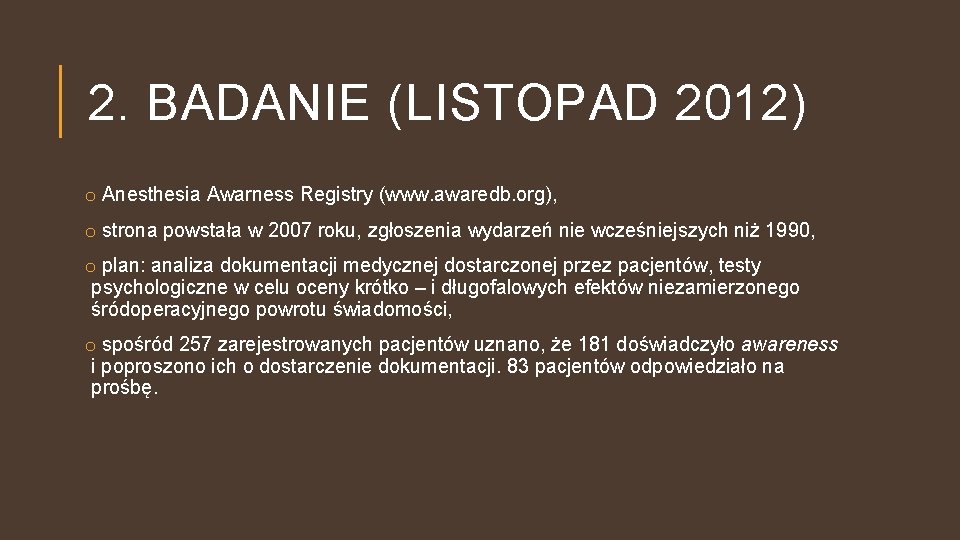 2. BADANIE (LISTOPAD 2012) o Anesthesia Awarness Registry (www. awaredb. org), o strona powstała