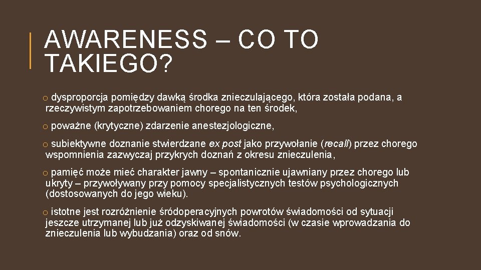 AWARENESS – CO TO TAKIEGO? o dysproporcja pomiędzy dawką środka znieczulającego, która została podana,