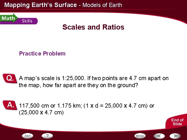 Mapping Earth’s Surface - Models of Earth Scales and Ratios Practice Problem A map’s