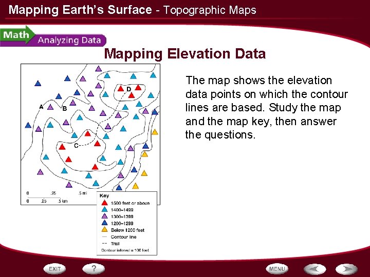 Mapping Earth’s Surface - Topographic Maps Mapping Elevation Data The map shows the elevation