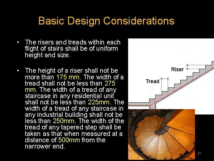 Basic Design Considerations • The risers and treads within each flight of stairs shall