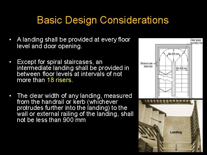 Basic Design Considerations • A landing shall be provided at every floor level and