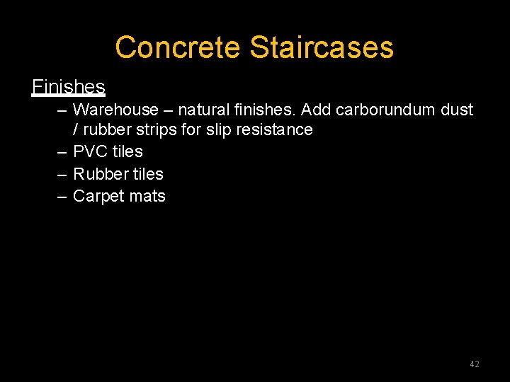 Concrete Staircases Finishes – Warehouse – natural finishes. Add carborundum dust / rubber strips