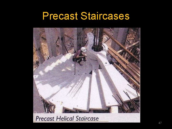 Precast Staircases 47 