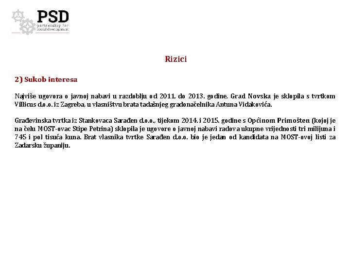 Rizici 2) Sukob interesa Najviše ugovora o javnoj nabavi u razdoblju od 2011. do