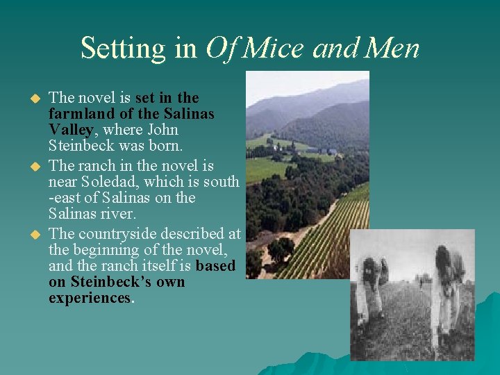 Setting in Of Mice and Men u u u The novel is set in