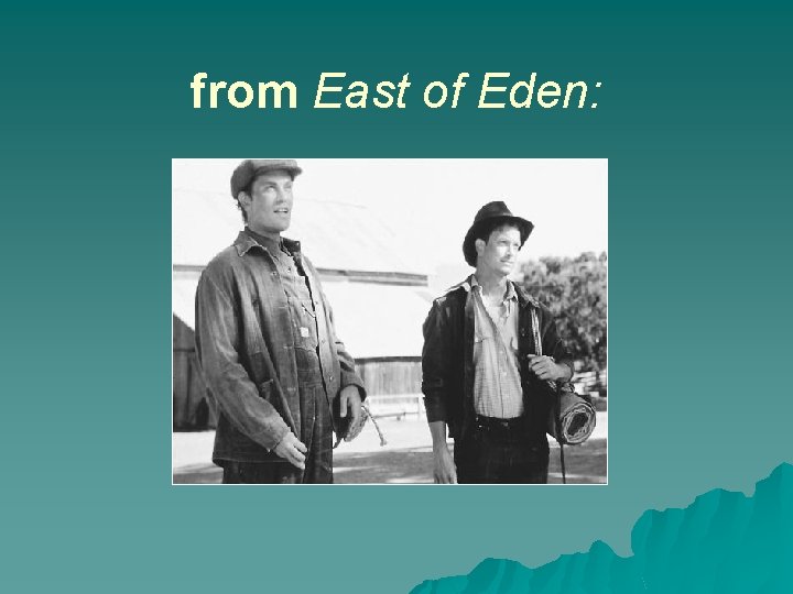 from East of Eden: 
