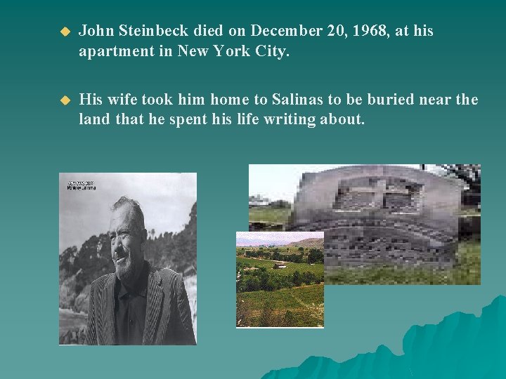 u John Steinbeck died on December 20, 1968, at his apartment in New York