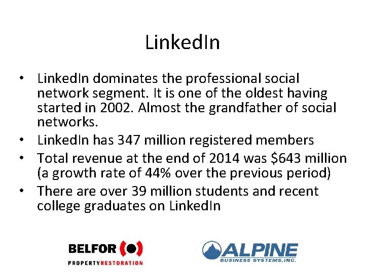 Linked. In • Linked. In dominates the professional social network segment. It is one