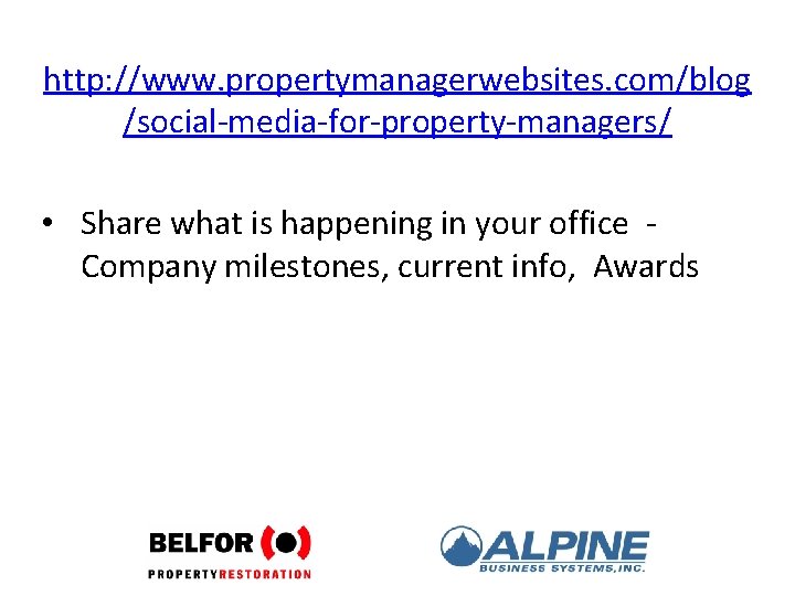 http: //www. propertymanagerwebsites. com/blog /social-media-for-property-managers/ • Share what is happening in your office -