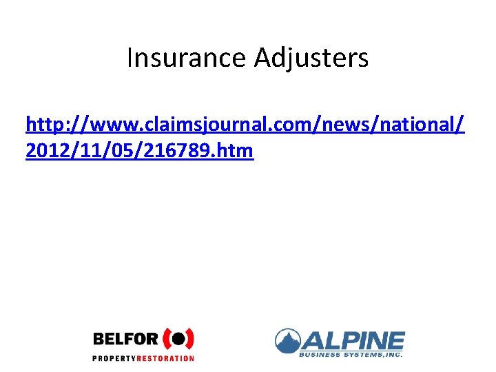 Insurance Adjusters http: //www. claimsjournal. com/news/national/ 2012/11/05/216789. htm 