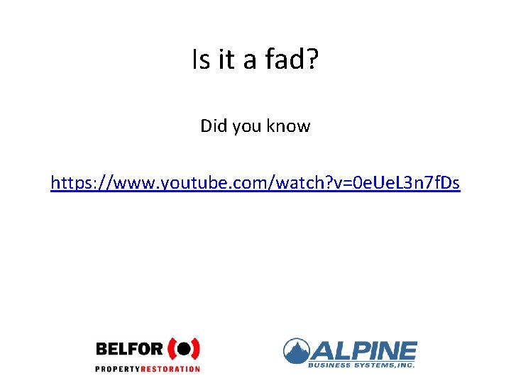 Is it a fad? Did you know https: //www. youtube. com/watch? v=0 e. Ue.