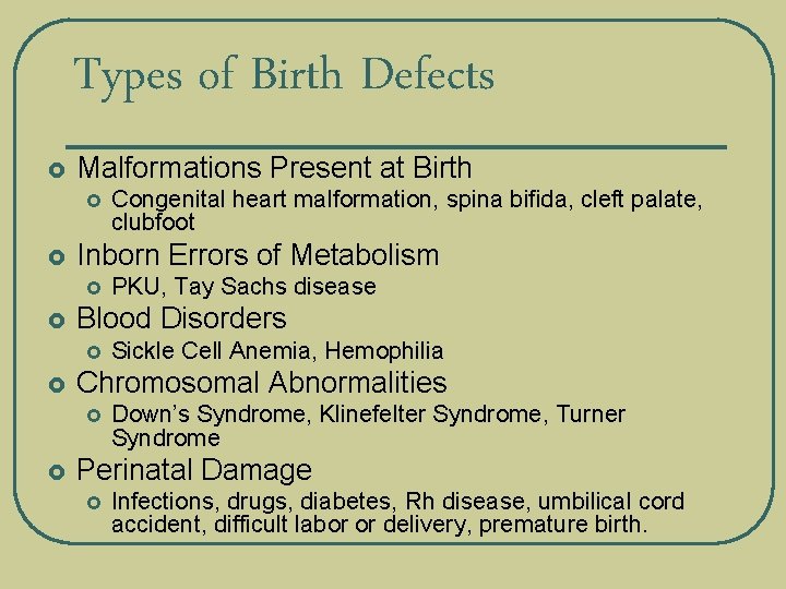 Types of Birth Defects £ Malformations Present at Birth £ £ Inborn Errors of