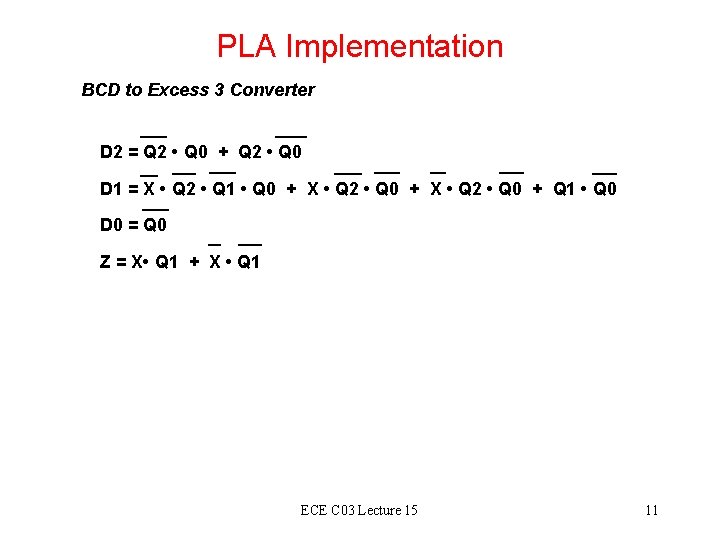 PLA Implementation BCD to Excess 3 Converter D 2 = Q 2 • Q PLA Implementation BCD to Excess 3 Converter D 2 = Q 2 • Q