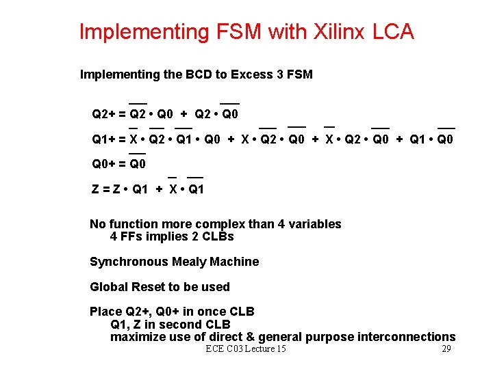 Implementing FSM with Xilinx LCA Implementing the BCD to Excess 3 FSM Q 2+ Implementing FSM with Xilinx LCA Implementing the BCD to Excess 3 FSM Q 2+