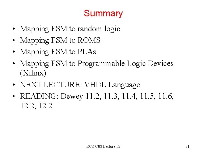 Summary • • Mapping FSM to random logic Mapping FSM to ROMS Mapping FSM Summary • • Mapping FSM to random logic Mapping FSM to ROMS Mapping FSM