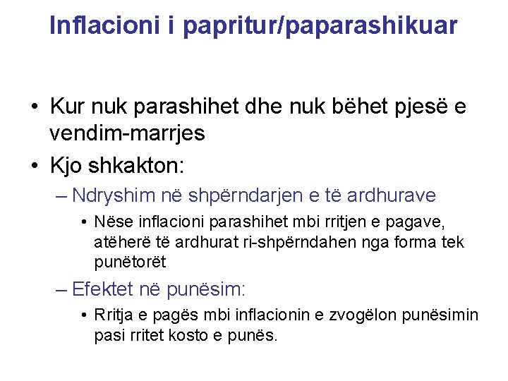 Inflacioni i papritur/paparashikuar • Kur nuk parashihet dhe nuk bëhet pjesë e vendim-marrjes •