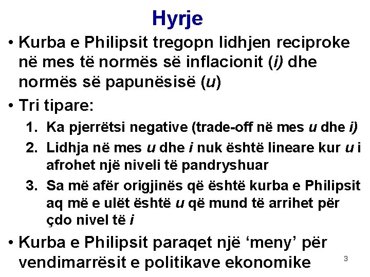 Hyrje • Kurba e Philipsit tregopn lidhjen reciproke në mes të normës së inflacionit