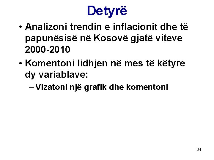 Detyrë • Analizoni trendin e inflacionit dhe të papunësisë në Kosovë gjatë viteve 2000