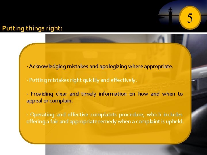 Putting things right: · Acknowledging mistakes and apologizing where appropriate. · Putting mistakes right