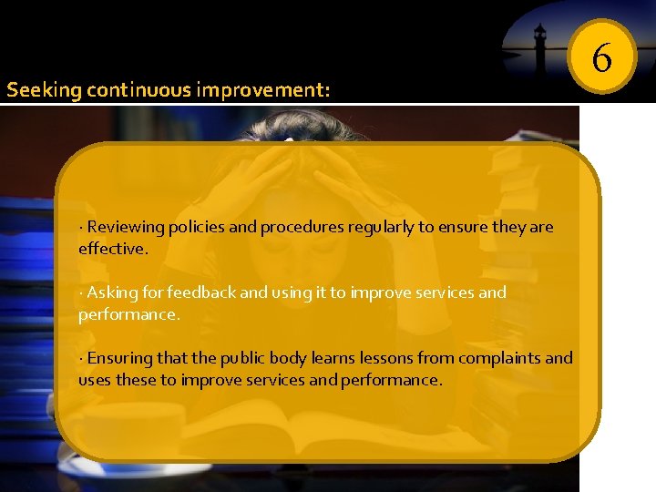 Seeking continuous improvement: · Reviewing policies and procedures regularly to ensure they are effective.