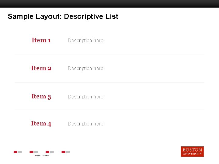 Sample Layout: Descriptive List Item 1 here. Item 2 Description here. Item 3 Description