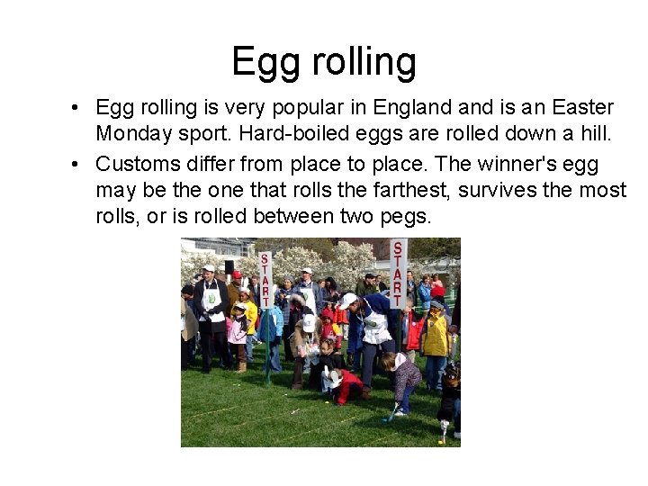 Egg rolling • Egg rolling is very popular in England is an Easter Monday