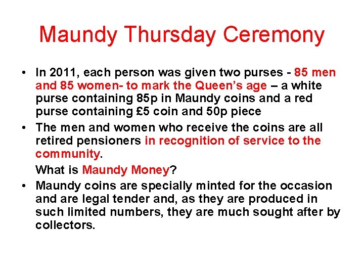 Maundy Thursday Ceremony • In 2011, each person was given two purses - 85