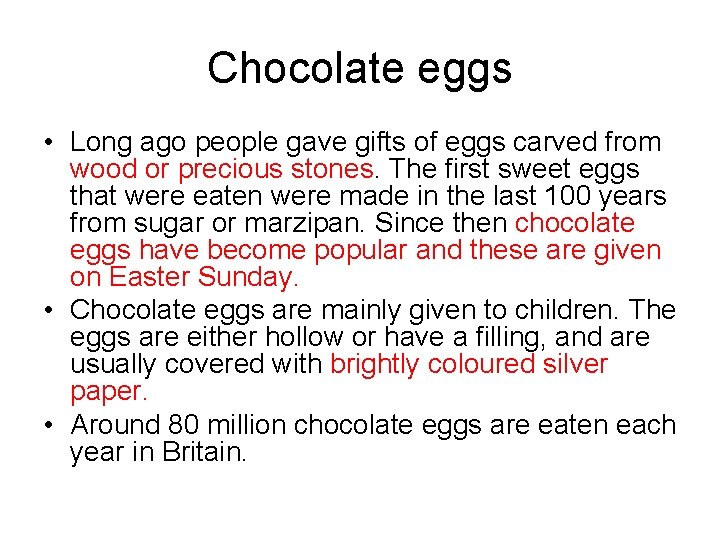 Chocolate eggs • Long ago people gave gifts of eggs carved from wood or