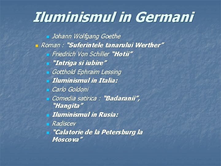 Iluminismul in Germani Johann Wolfgang Goethe Roman : “Suferintele tanarului Werther” n Friedrich Von