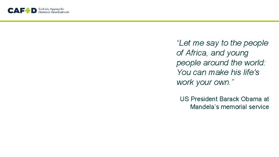 “Let me say to the people of Africa, and young people around the world: