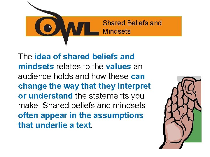 Shared Beliefs and Mindsets The idea of shared beliefs and mindsets relates to the