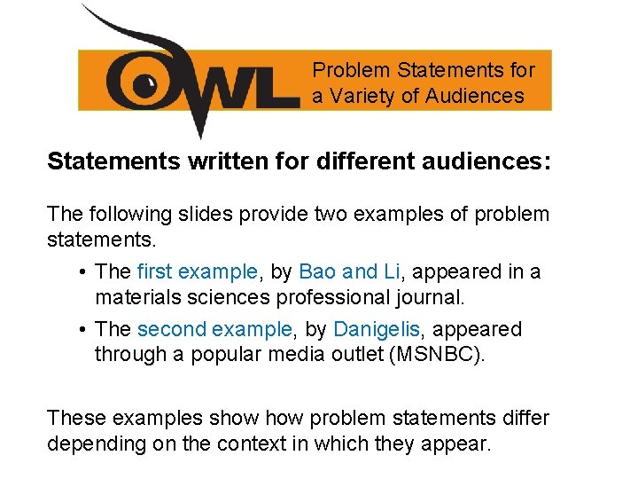 Problem Statements for a Variety of Audiences Statements written for different audiences: The following