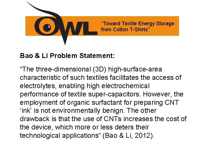 “Toward Textile Energy Storage from Cotton T-Shirts” Bao & Li Problem Statement: “The three-dimensional