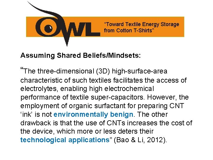 “Toward Textile Energy Storage from Cotton T-Shirts” Assuming Shared Beliefs/Mindsets: “The three-dimensional (3 D)