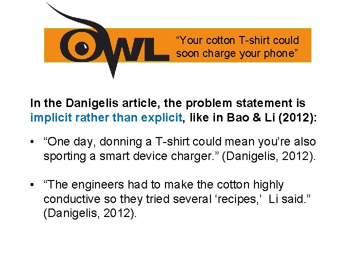 “Your cotton T-shirt could soon charge your phone” In the Danigelis article, the problem