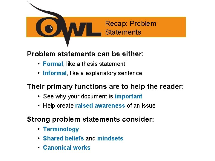 Recap: Problem Statements Problem statements can be either: • Formal, like a thesis statement