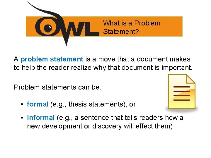 What is a Problem Statement? A problem statement is a move that a document