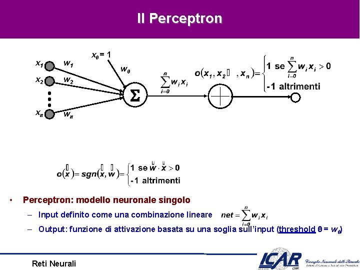 Il Perceptron • x 1 w 1 x 2 w 2 xn wn x
