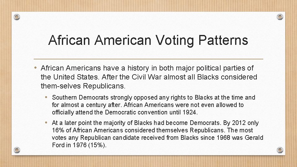 African American Voting Patterns • African Americans have a history in both major political
