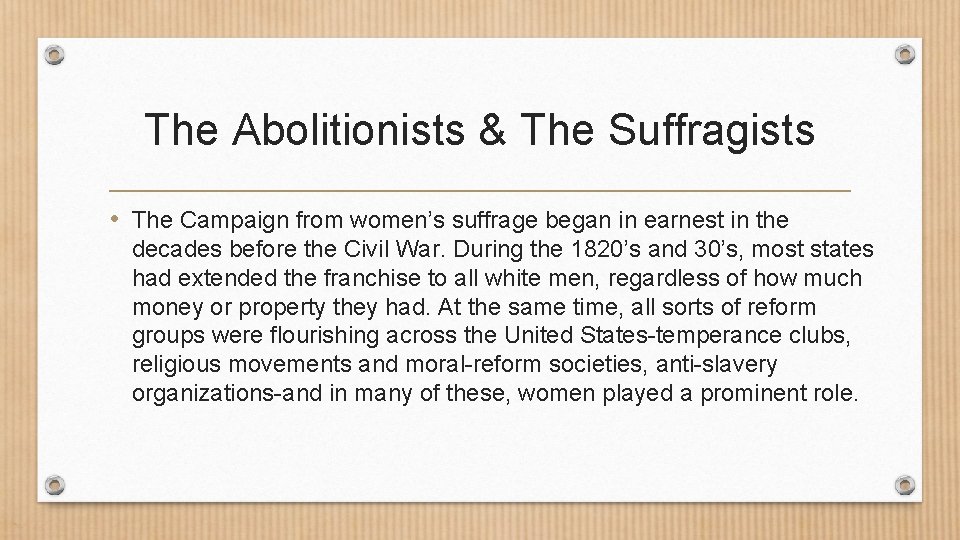 The Abolitionists & The Suffragists • The Campaign from women’s suffrage began in earnest
