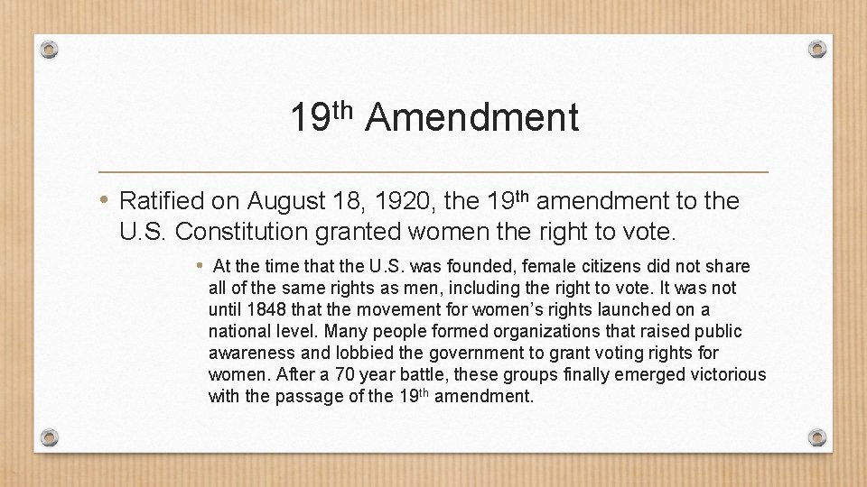 th 19 Amendment • Ratified on August 18, 1920, the 19 th amendment to