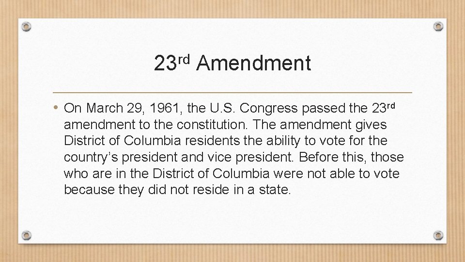 rd 23 Amendment • On March 29, 1961, the U. S. Congress passed the