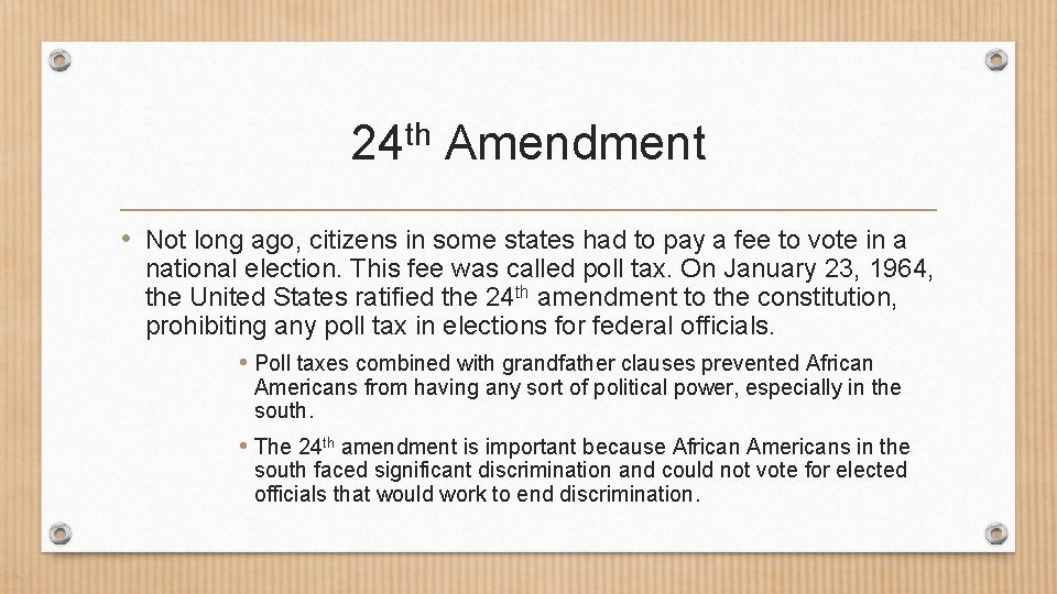 th 24 Amendment • Not long ago, citizens in some states had to pay