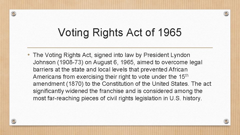 Voting Rights Act of 1965 • The Voting Rights Act, signed into law by